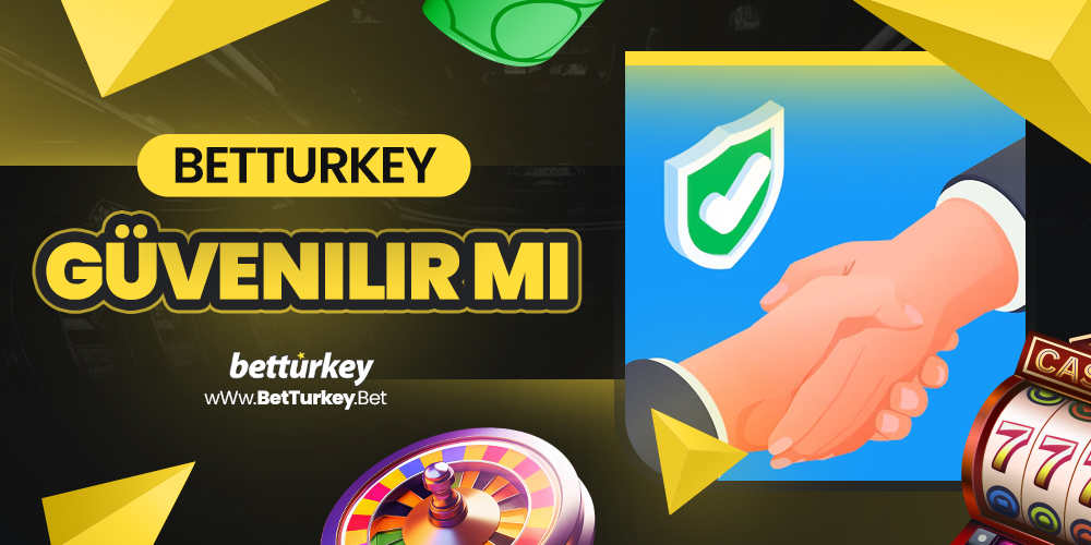 BetTurkey Güvenilir Mi