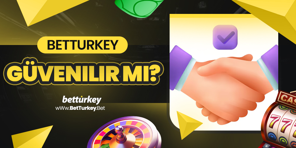 BetTurkey Güvenilir Mi?