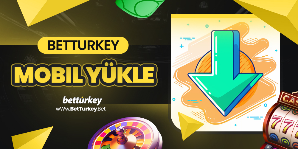 BetTurkey Mobil Yükle